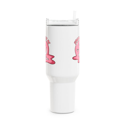 You Melt Me (3) Tumbler, 40oz