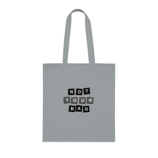Not Your Bag Cotton Tote