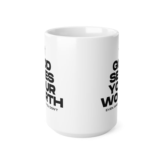 God Sees Your Worth Even When You Don't (1), Ceramic Coffee Cup, 15oz