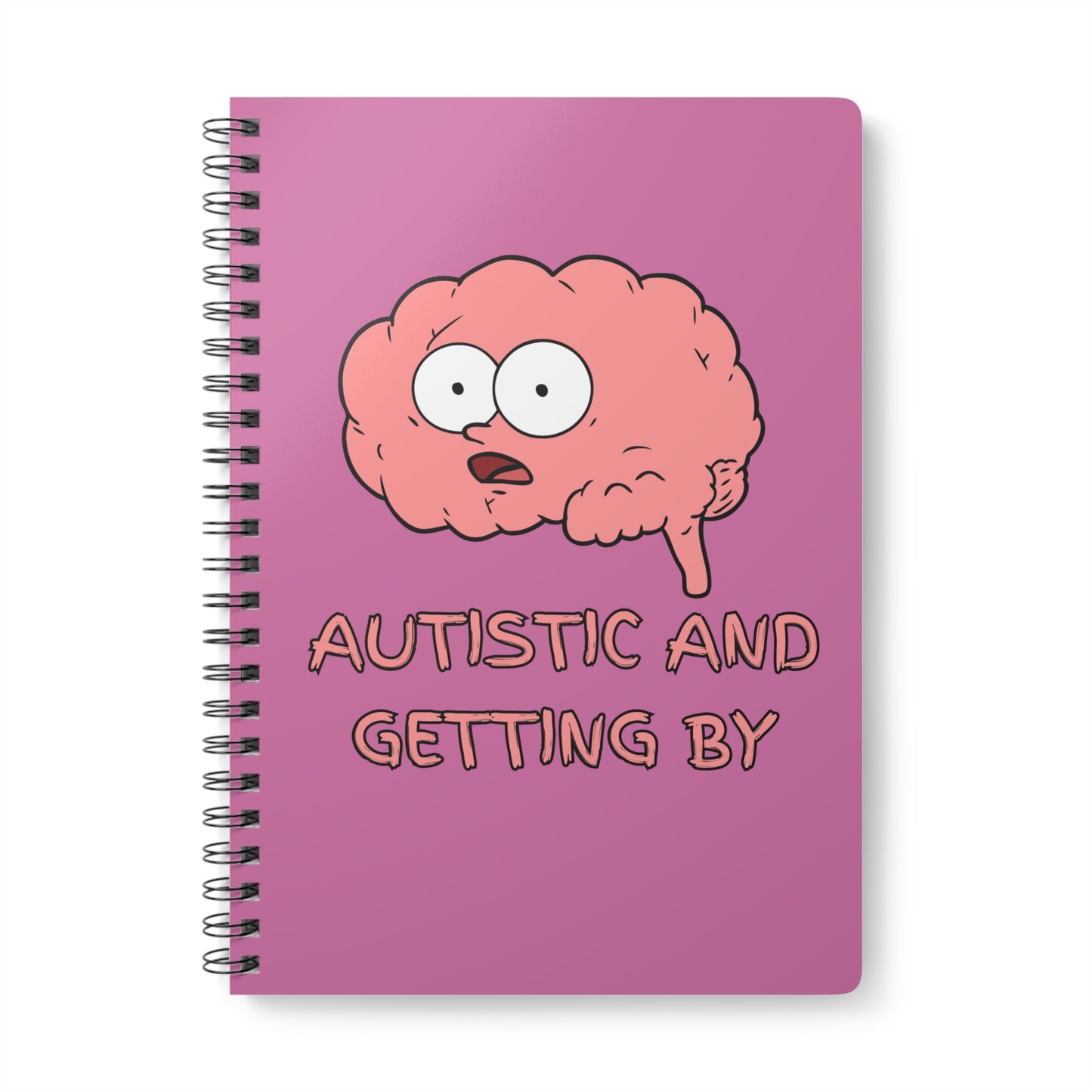 Autistic And Getting By Wirobound Softcover Notebook, A5