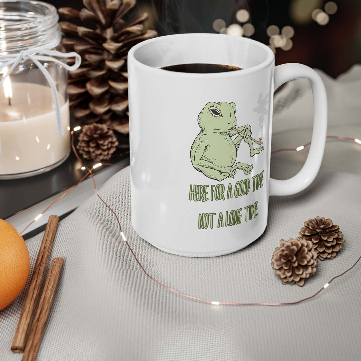 Here For A Good Time (1), Ceramic Coffee Cup, 15oz