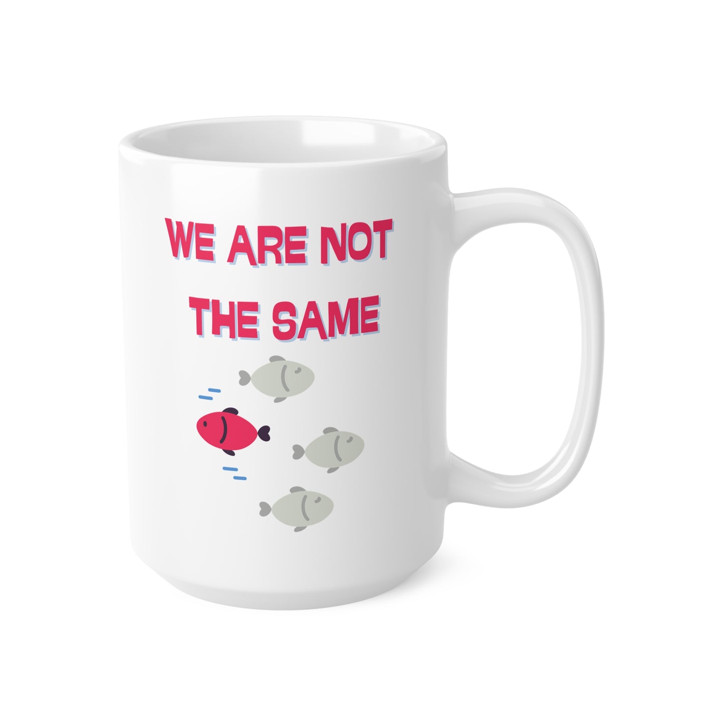 We Are Not The Same Ceramic Coffee Cup, 15oz