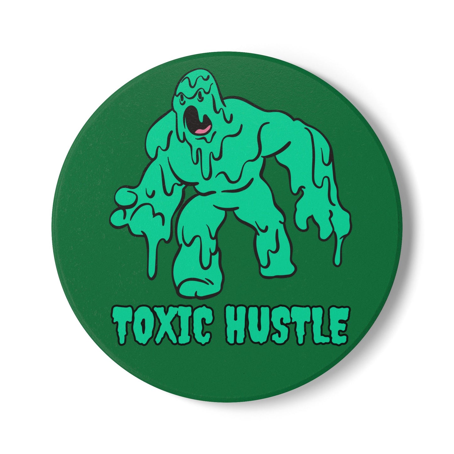 Toxic Hustle Ceramic Coaster