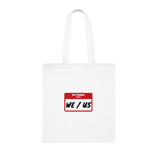 Our Pronouns Could be We/Us 1 Cotton Tote