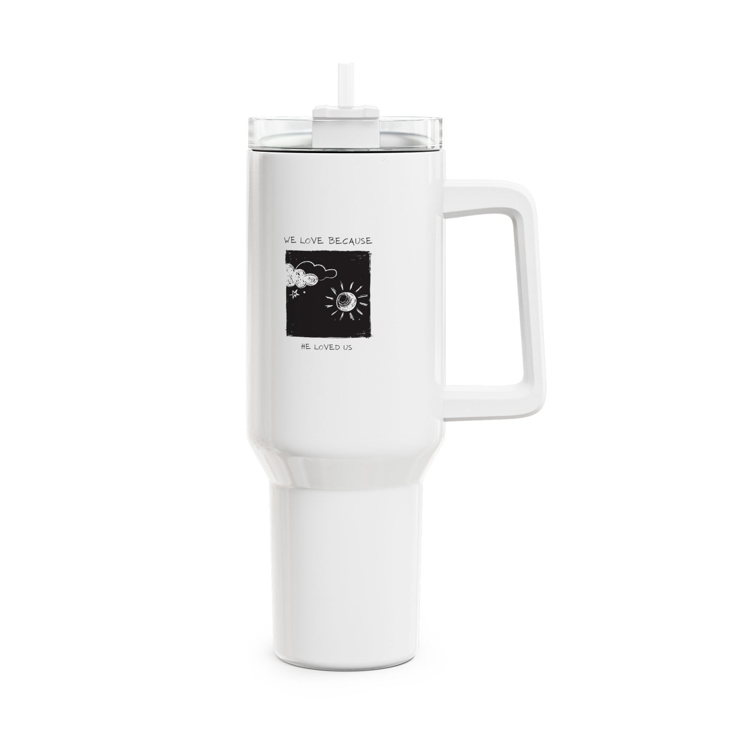 We Love Because He Loved Us Tumbler, 40oz