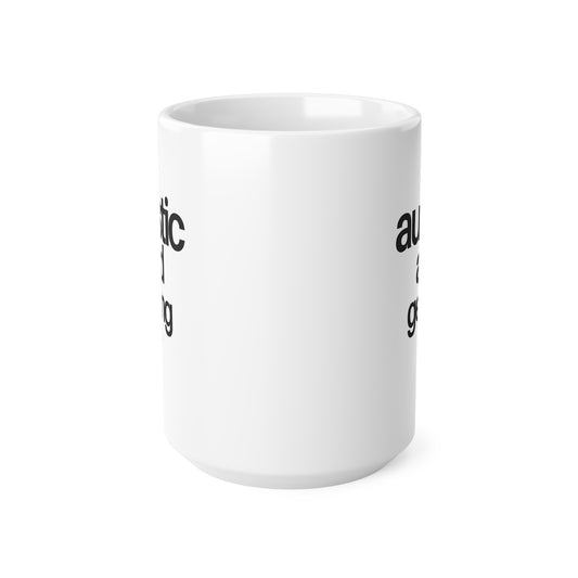 Autistic And Getting By Ceramic Coffee Cup, 15oz