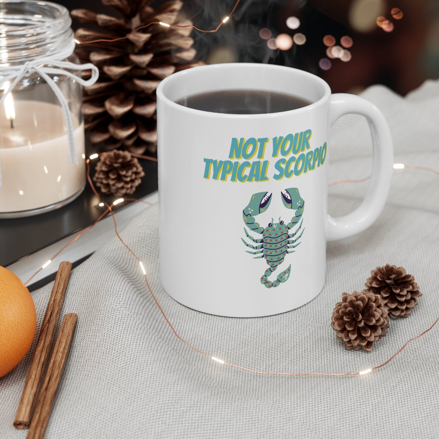 Not Your Typical Scorpio 11oz White Mug