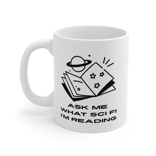 Ask Me What Scifi I'm Reading (Planets) 11oz White Mug