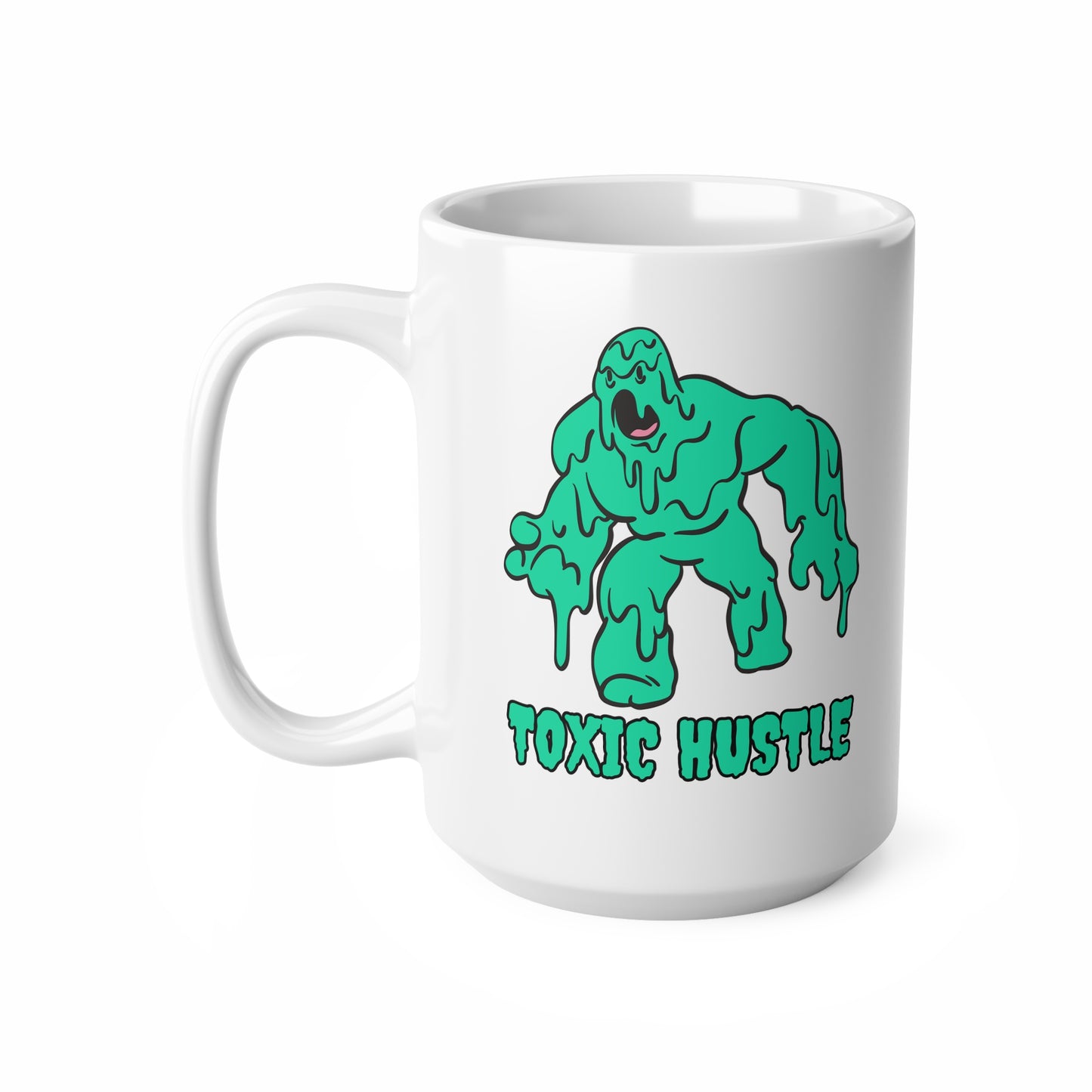 Toxic Hustle, Ceramic Coffee Cup, 15oz