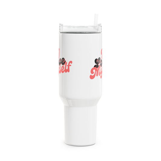 I Love Myself (1) Tumbler, 40oz