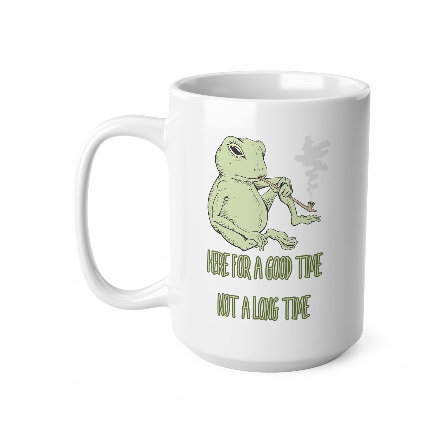 Here For A Good Time (1), Ceramic Coffee Cup, 15oz