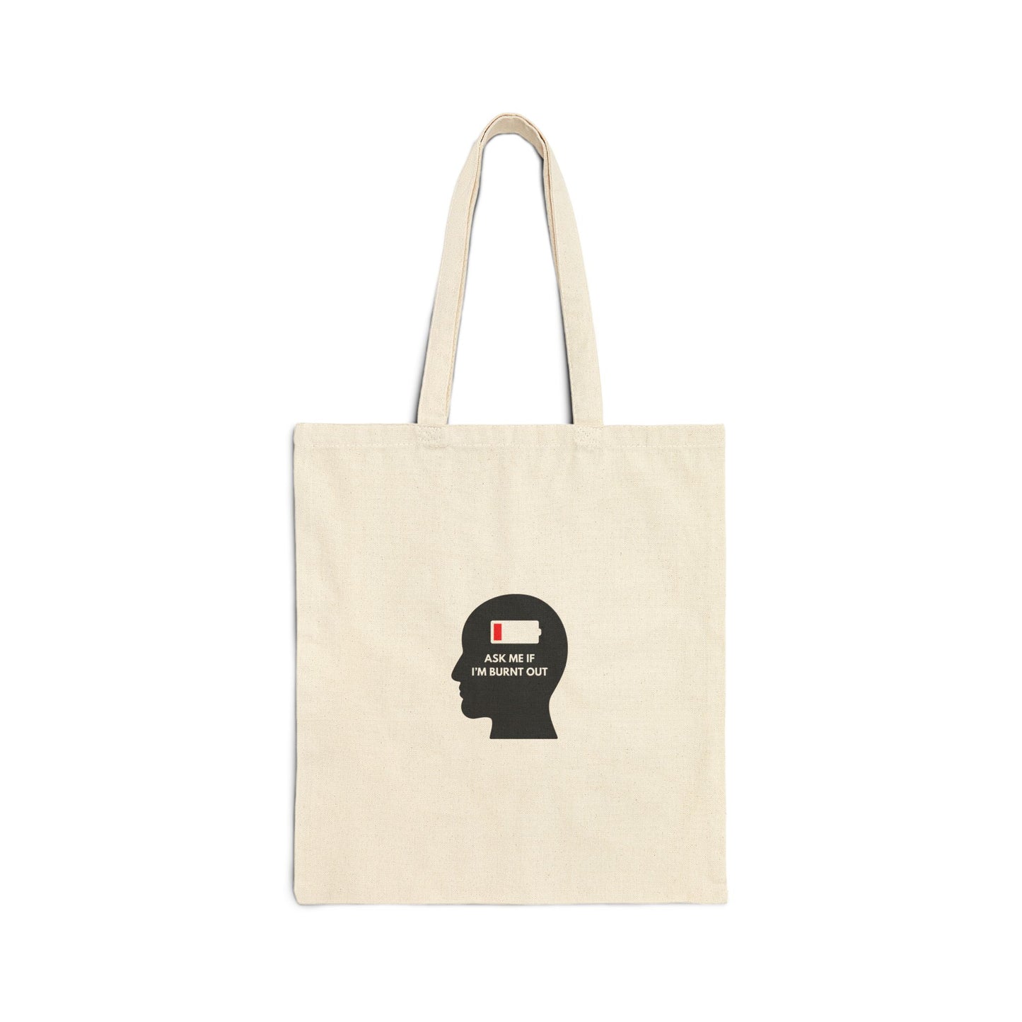 Ask Me If I'm Burnt Out Cotton Canvas Tote Bag
