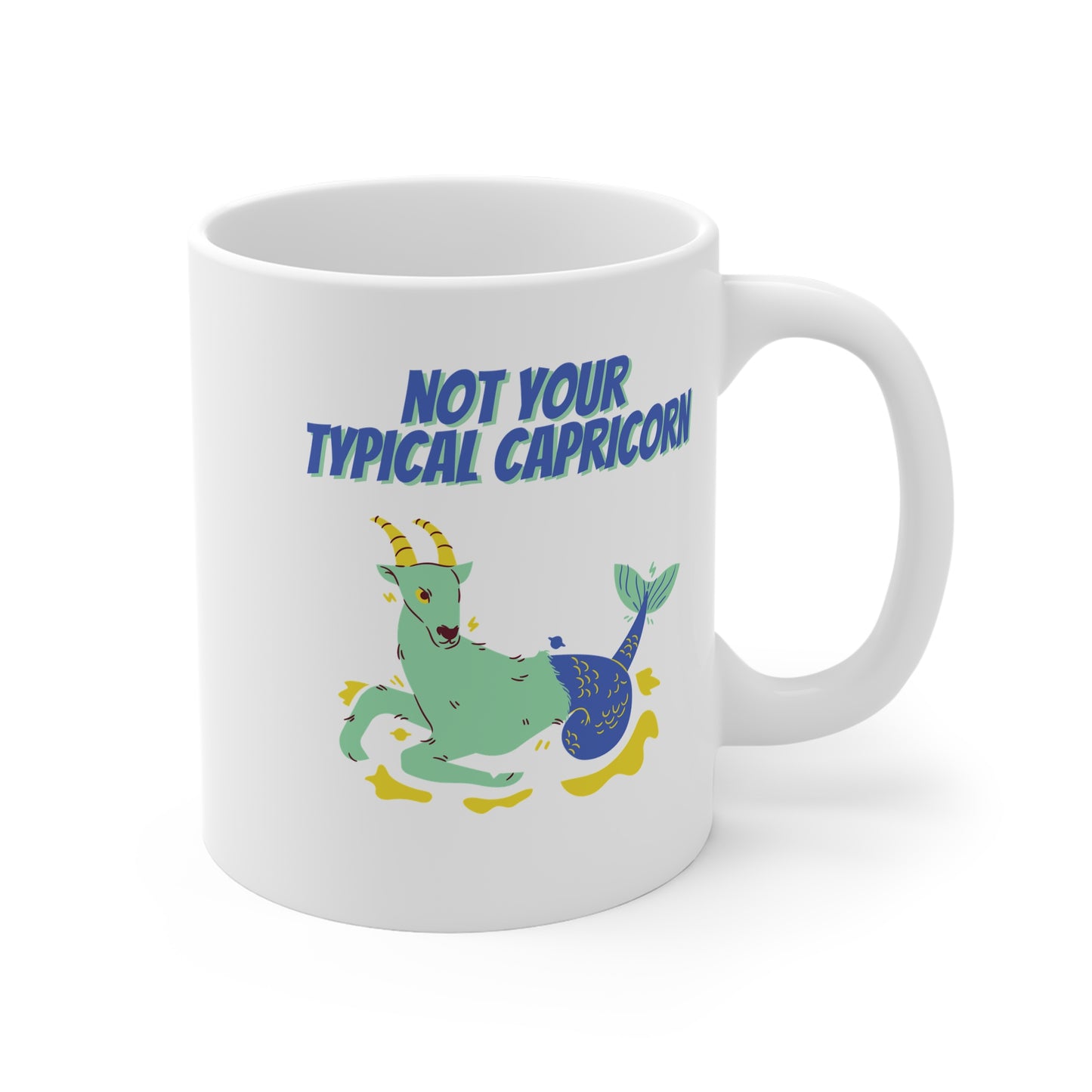 Not Your Typical Capricorn 11oz White Mug