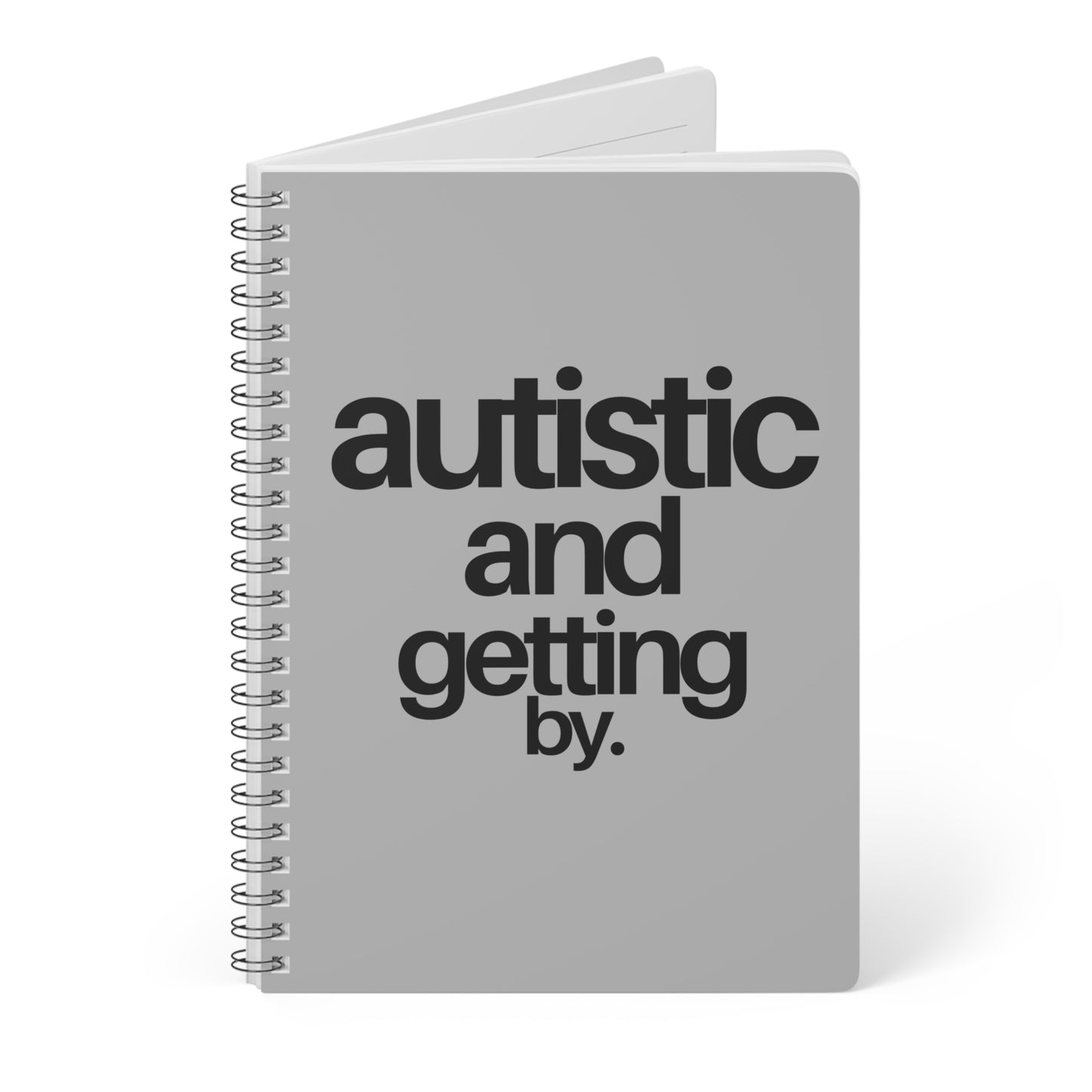 Autistic And Getting By (1) Wirobound Softcover Notebook, A5
