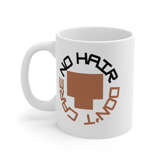 No Hair Don't Care (4) 11oz White Mug