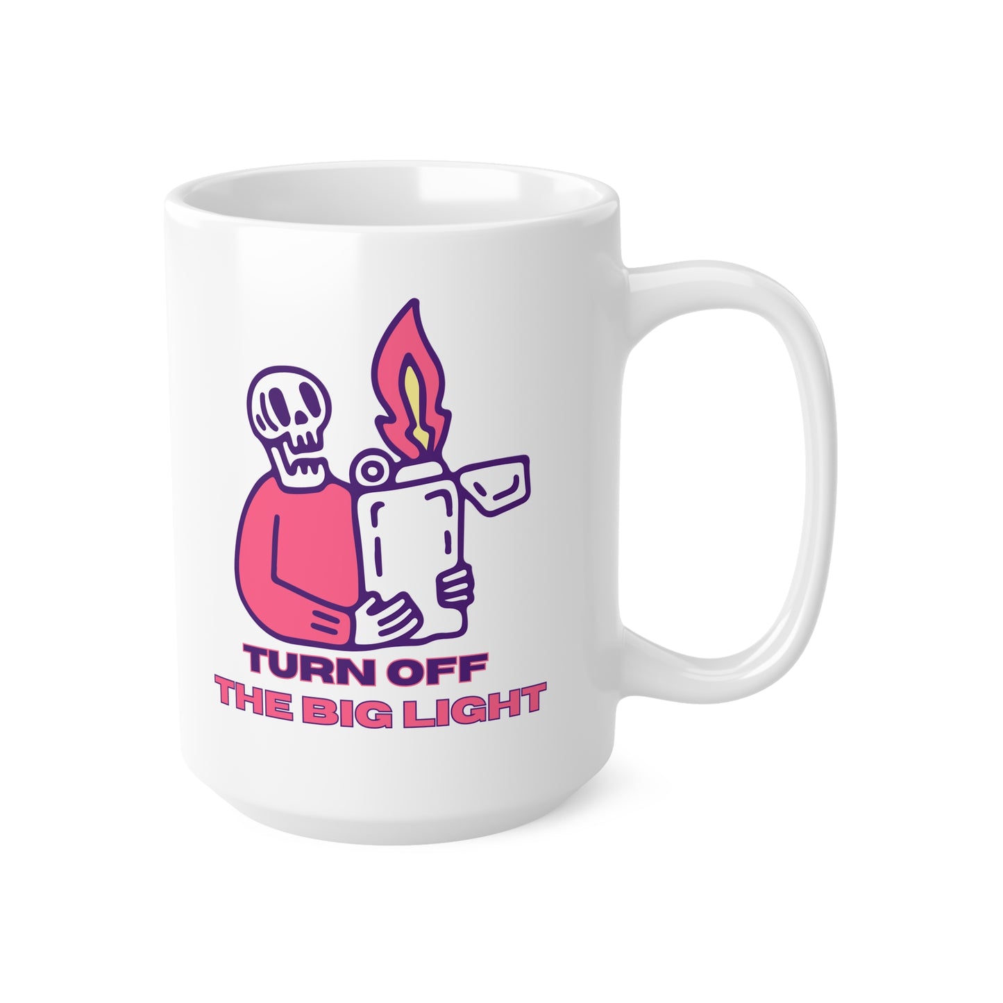 Turn Off The Big Light, Ceramic Coffee Cup, 15oz