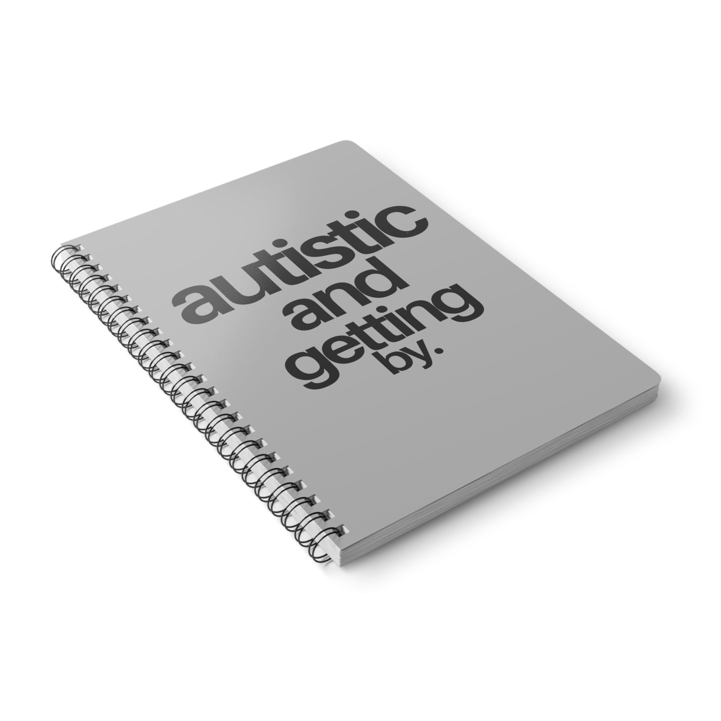 Autistic And Getting By (1) Wirobound Softcover Notebook, A5