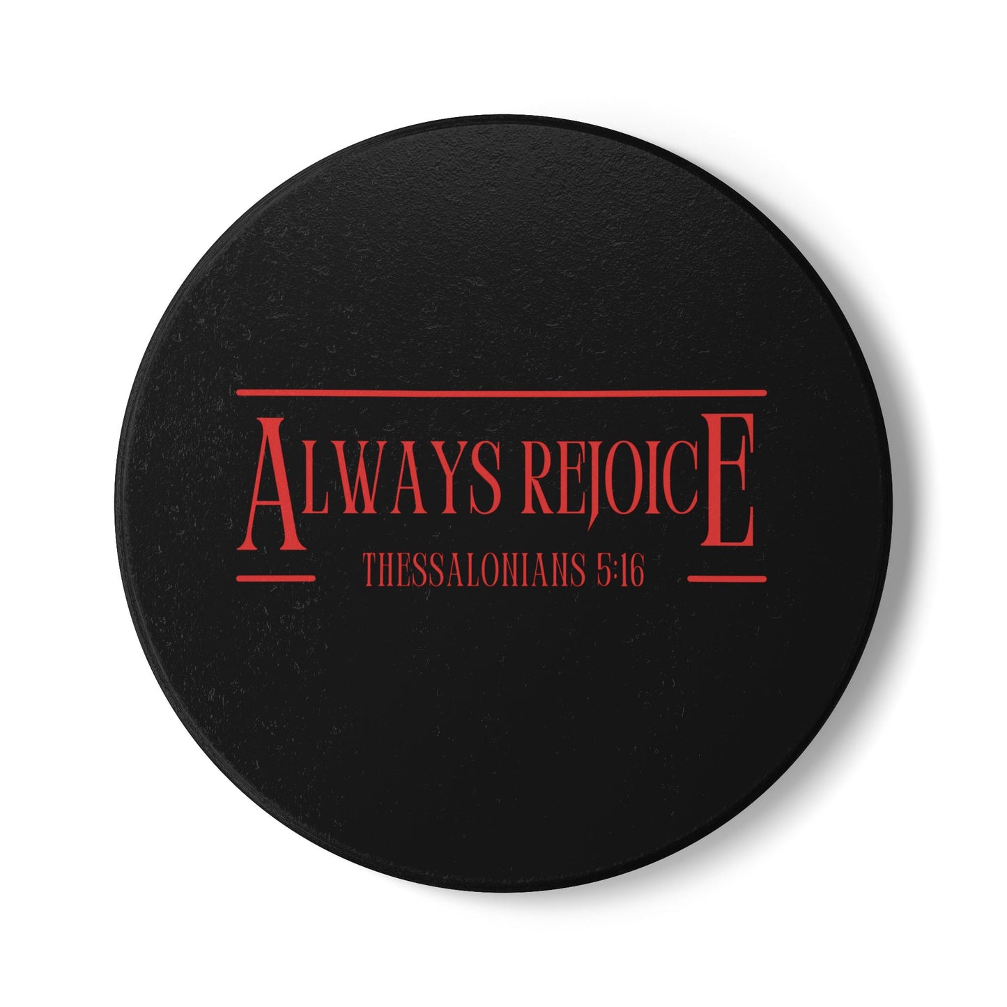 Always Rejoice Ceramic Coaster
