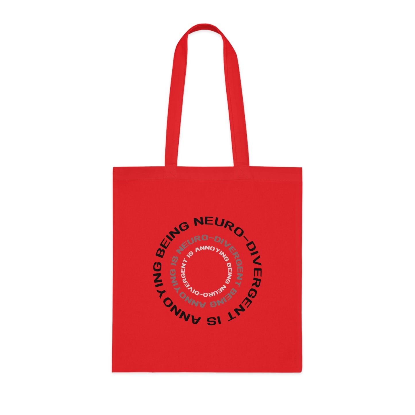 Being Neuro-Divergent Is Annoying Cotton Tote