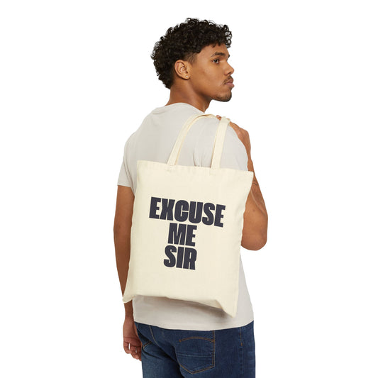 Excuse Me Sir Cotton Canvas Tote Bag