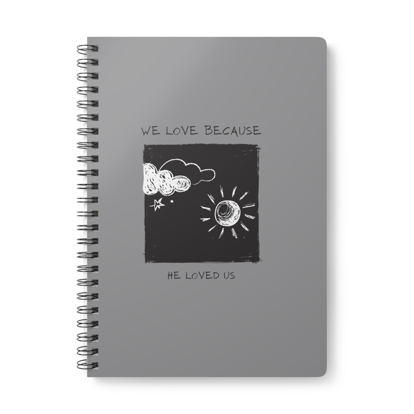 We Love Because He Loved Us Wirobound Softcover Notebook, A5