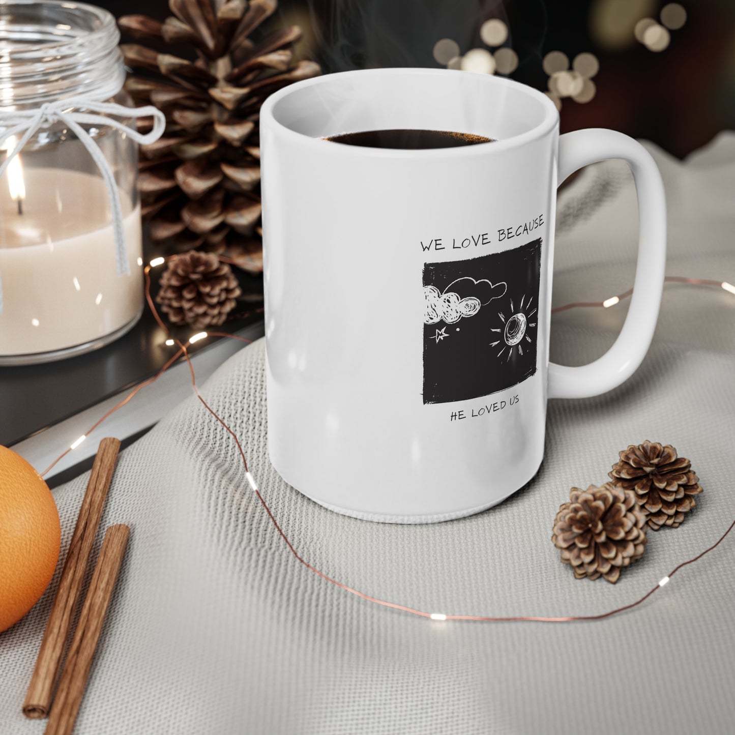 We Love Because He Loved Us Ceramic Coffee Cup, 15oz