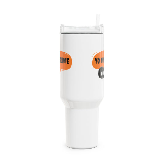 Yo My Slime Tumbler, 40oz