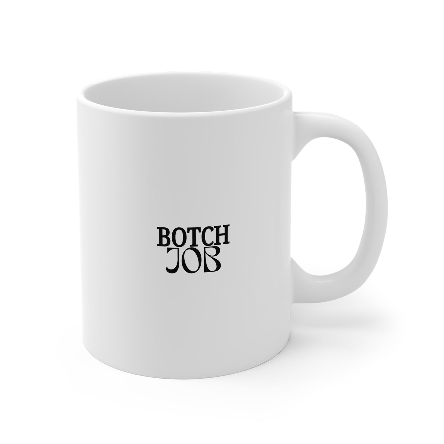 Botch Job 11oz White Mug