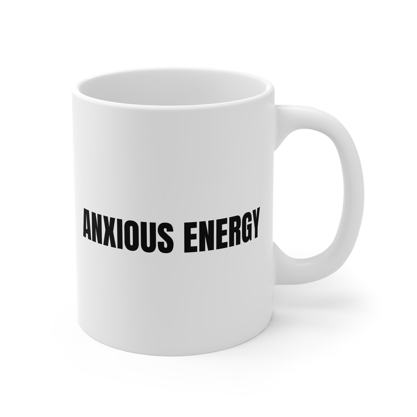 Anxious Energy 11oz White Mug