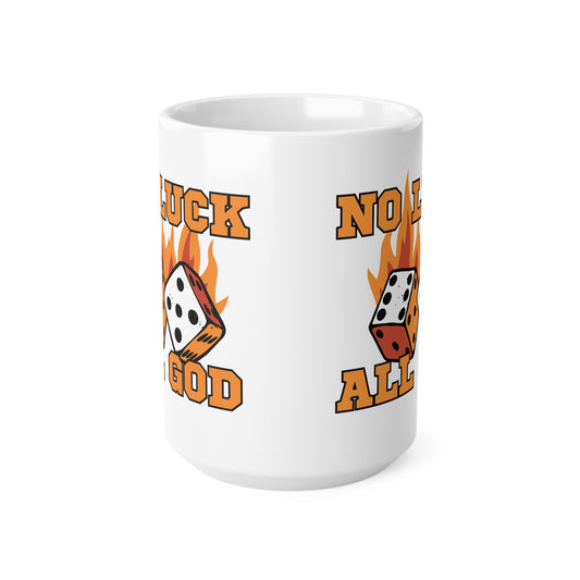 No Luck All God Ceramic Coffee Cup, 15oz