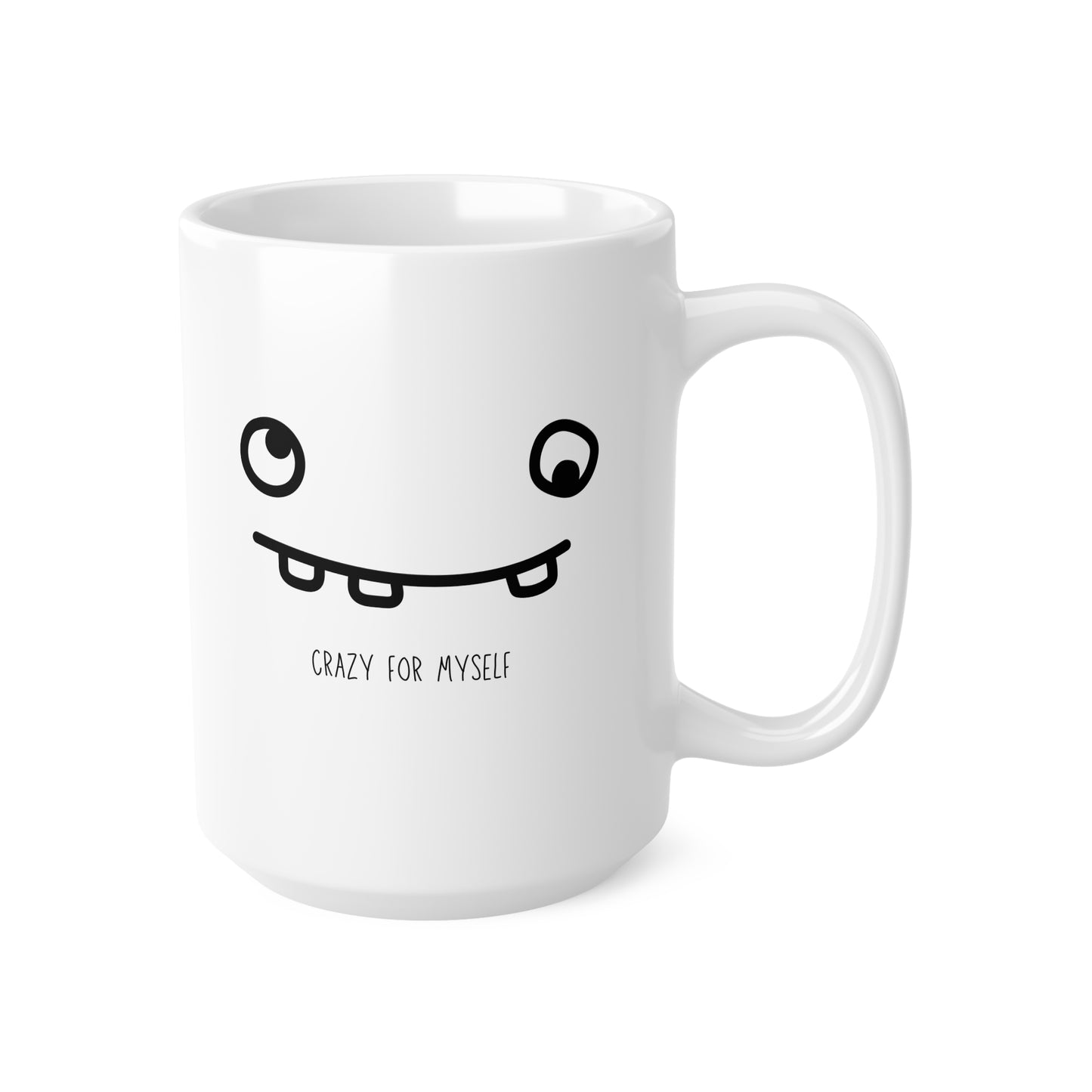 Crazy For Myself (1) Ceramic Coffee Cup, 15oz