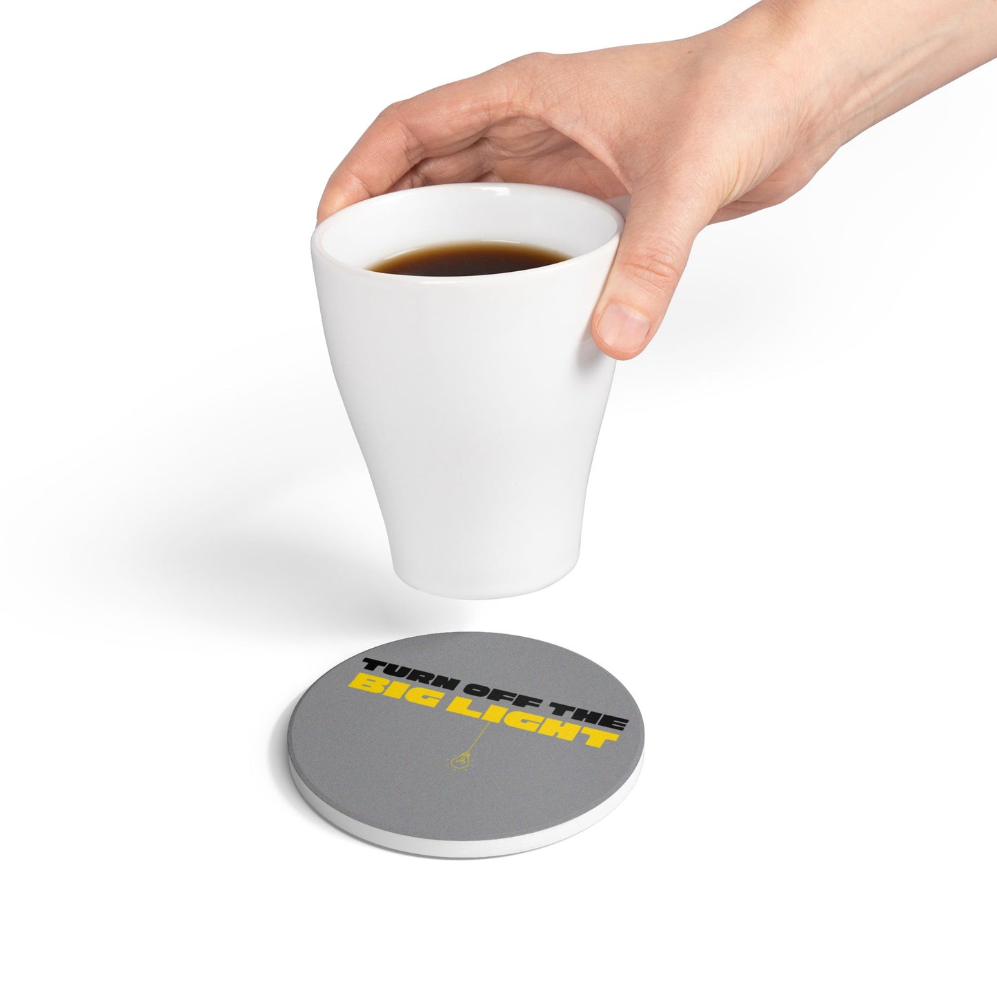 Turn Off The Big Light (1) Ceramic Coaster