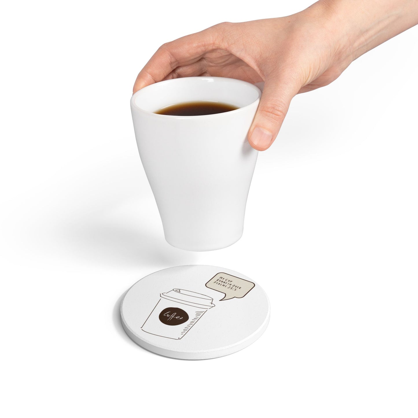 My Cup Runneth Over (1) Ceramic Coaster