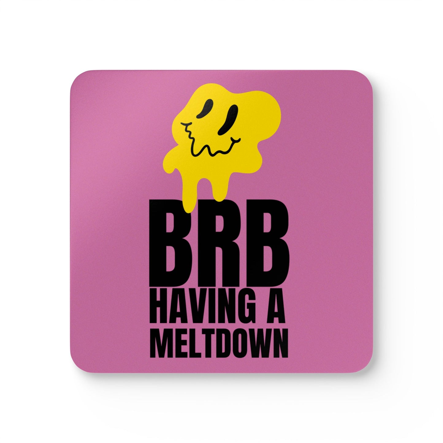 BRB Having A Meltdown (Pink) Corkwood Coaster Set