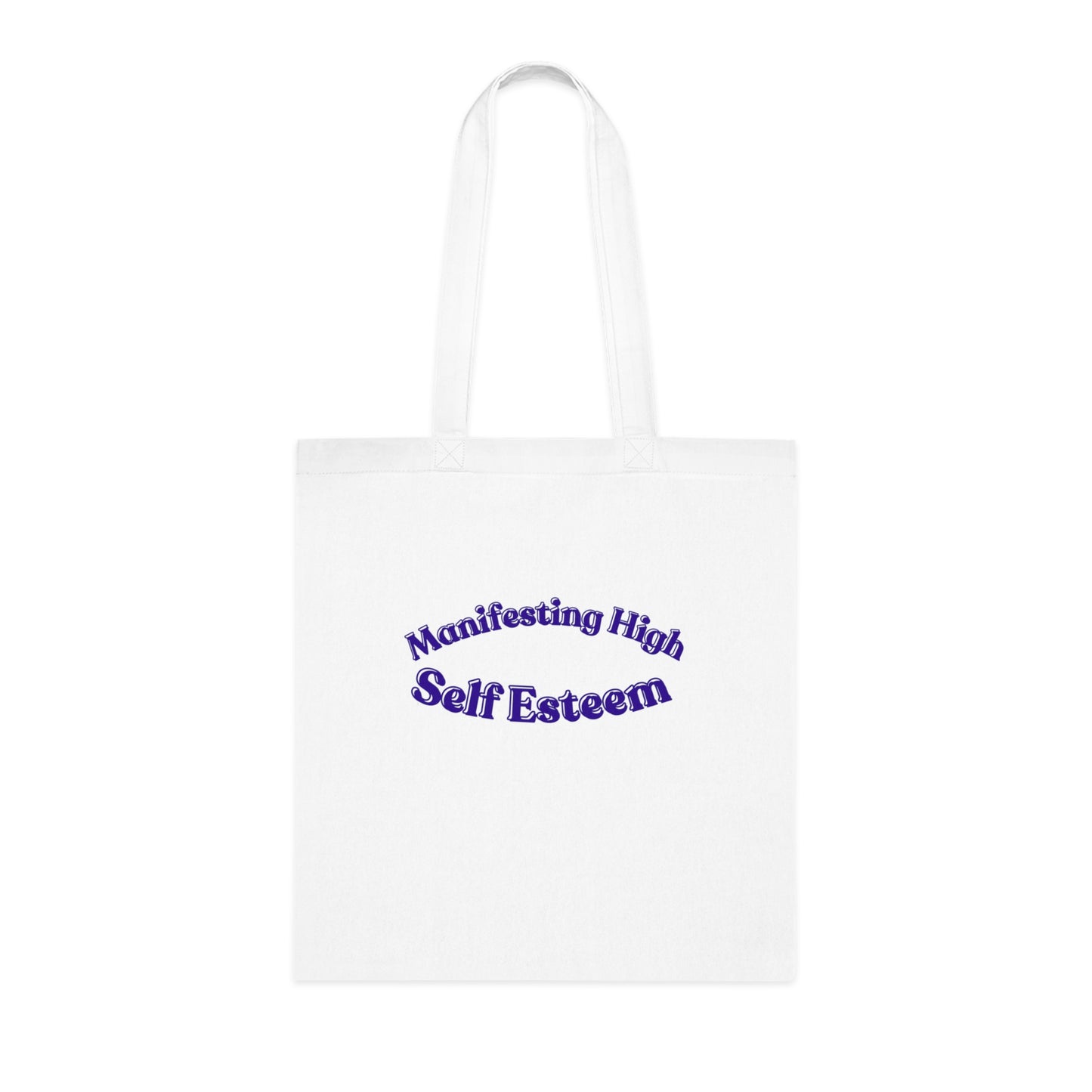 Manifesting High Self Esteem Cotton Tote