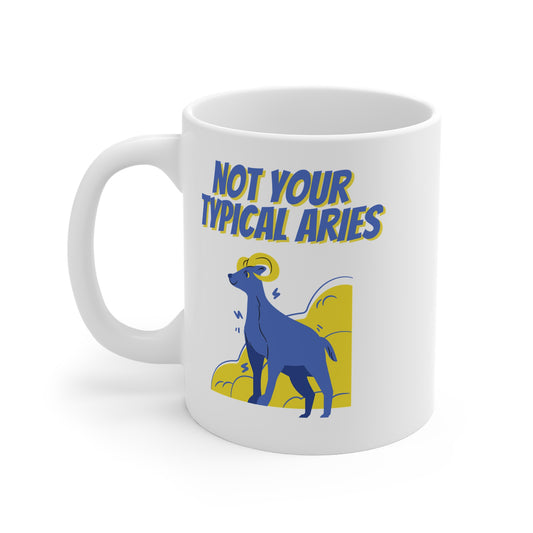 Not Your Typical Aries 11oz White Mug