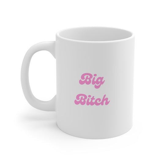 Big Bitch 11oz White Mug