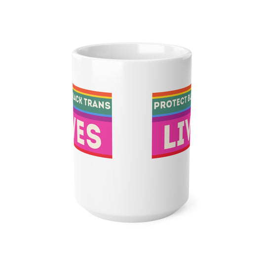 Protect Black Trans Lives, Ceramic Coffee Cup, 15oz