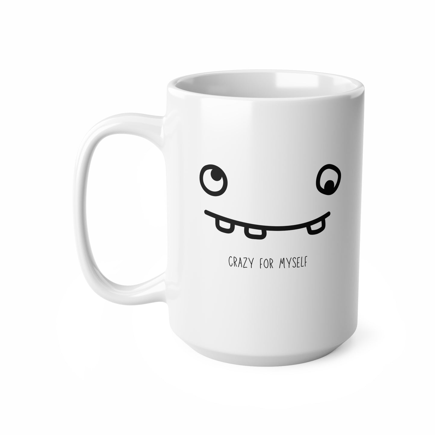 Crazy For Myself (1) Ceramic Coffee Cup, 15oz
