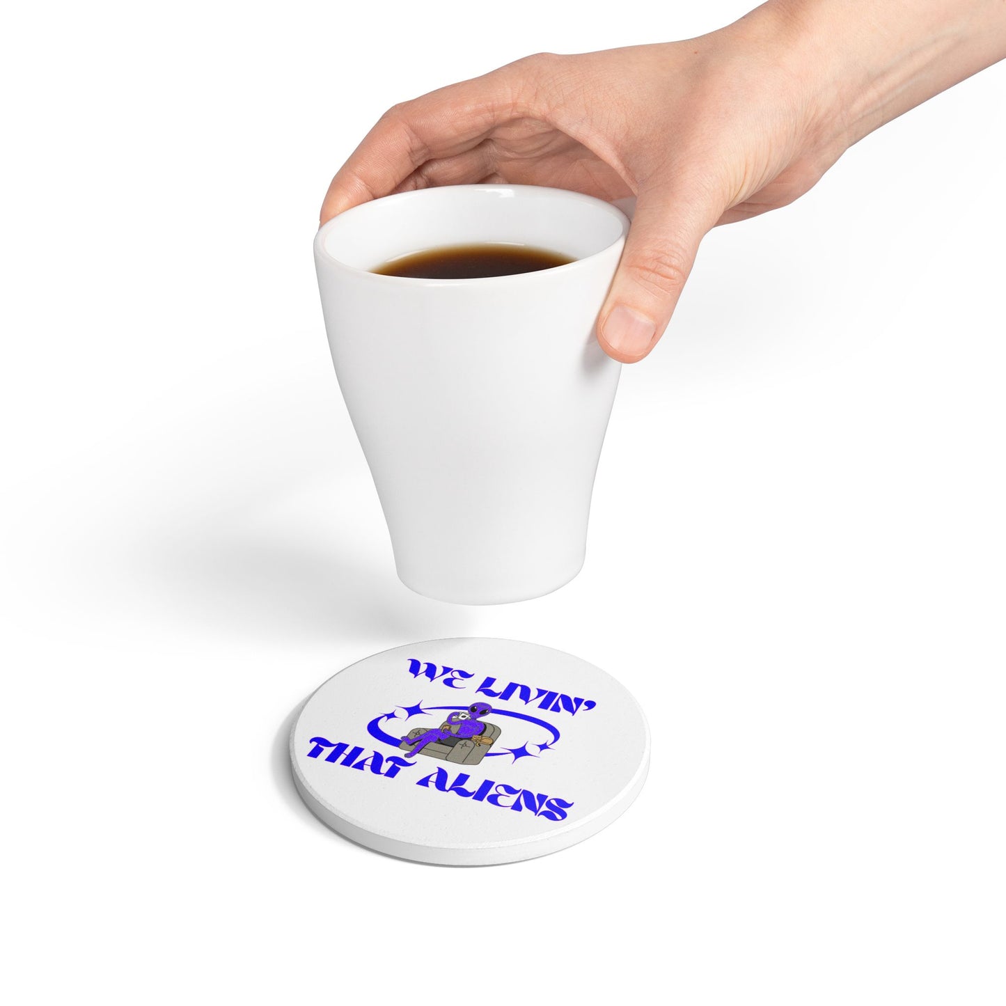 We Livin' That Aliens (Chillin') Ceramic Coaster