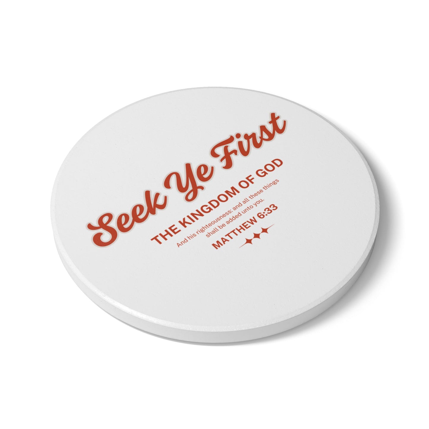 Seek Ye First (1) Ceramic Coaster