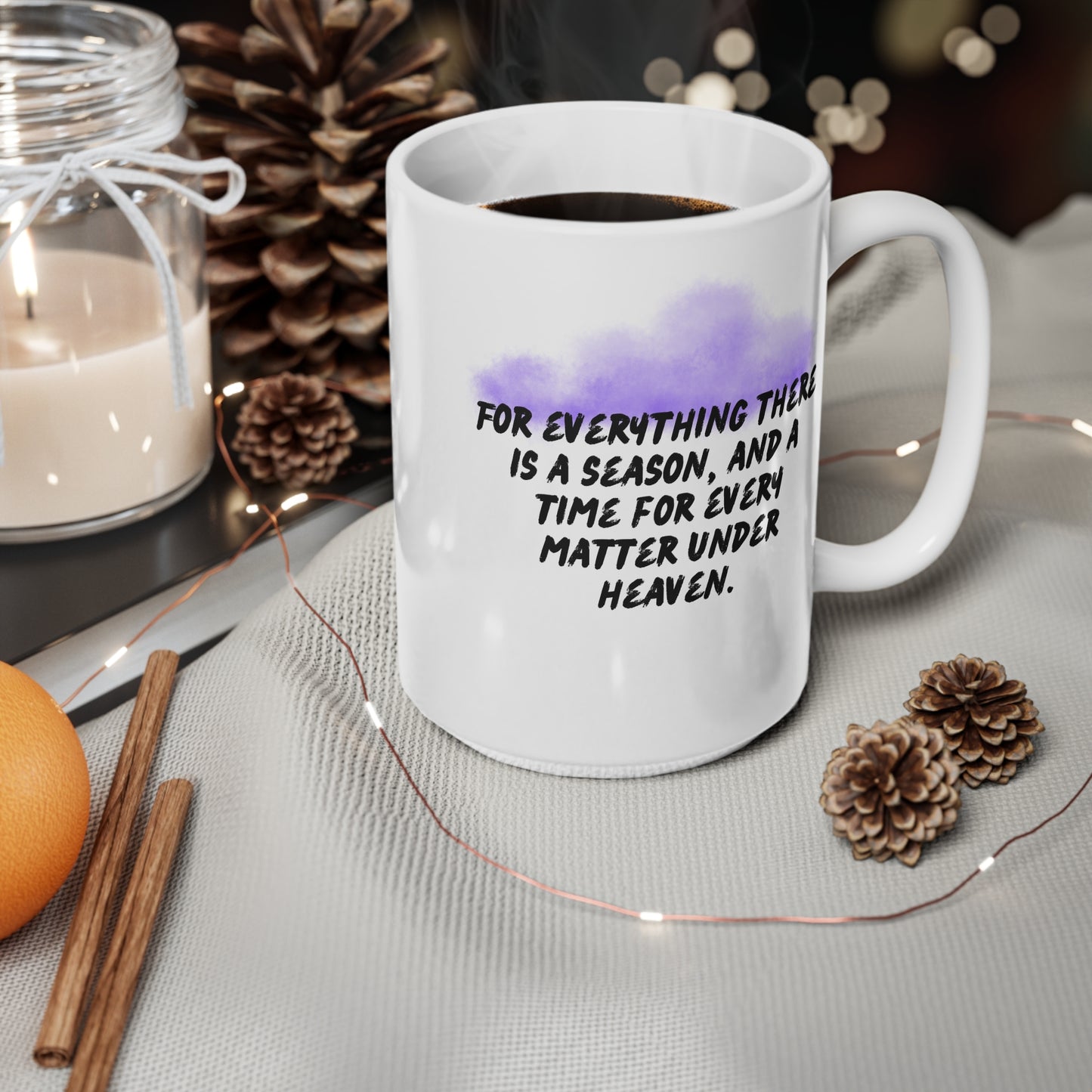 For Everything There Is A Season Ceramic Coffee Cup, 15oz