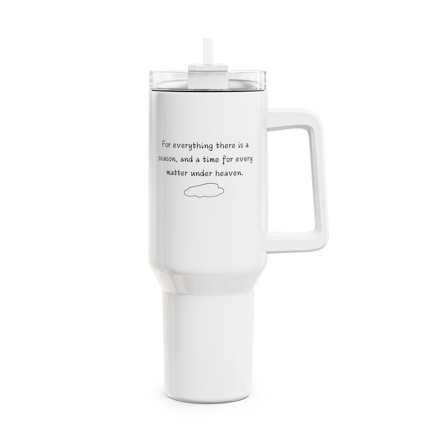 For Everything Tumbler, 40oz