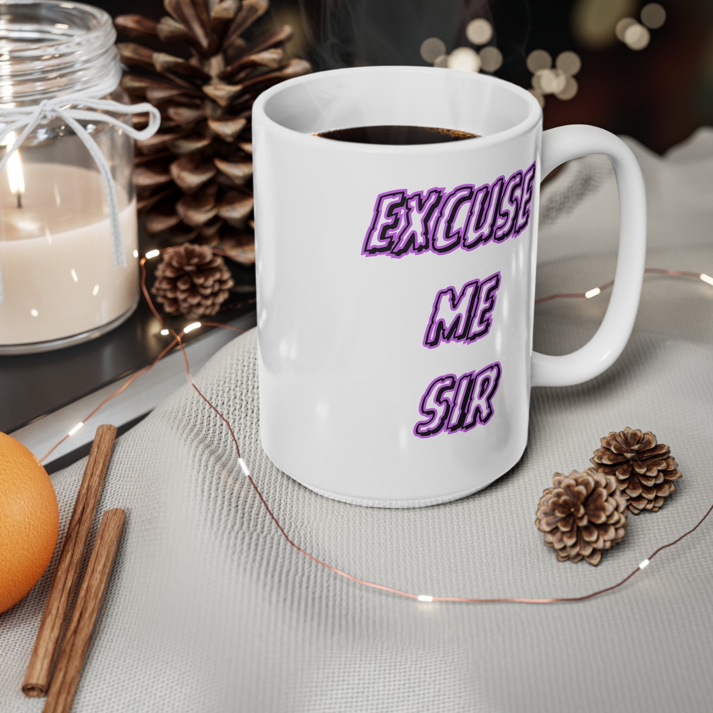 Excuse Me Sir Ceramic Coffee Cup, 15oz