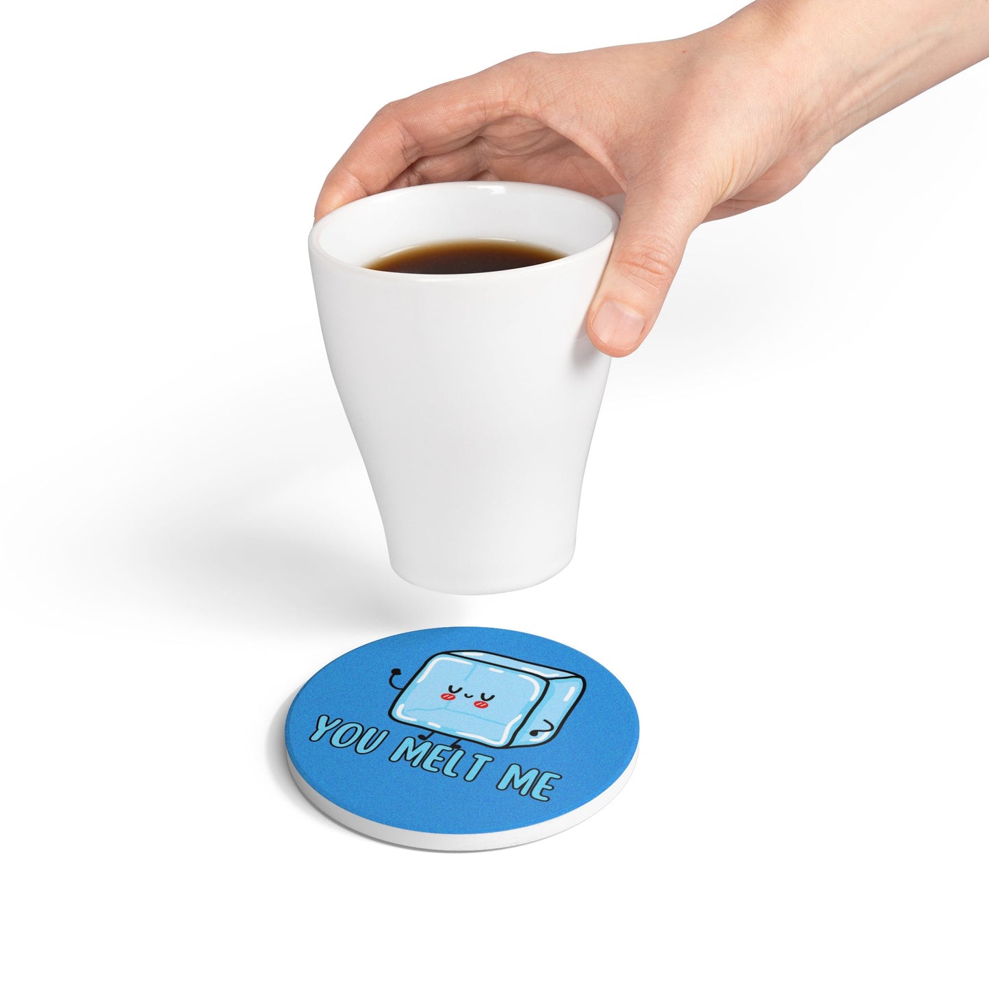 You Melt Me Ceramic Coaster
