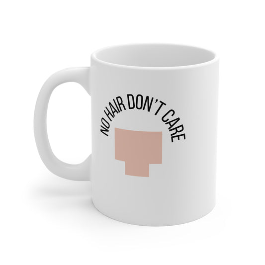 No Hair Don't Care (1) 11oz White Mug