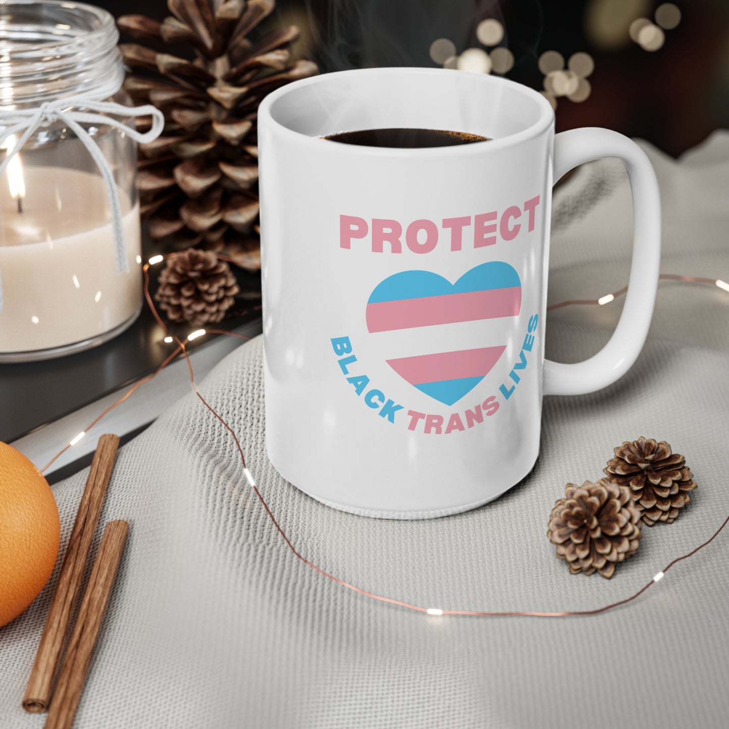 Protect Black Trans Lives (1) Ceramic Coffee Cup, 15oz