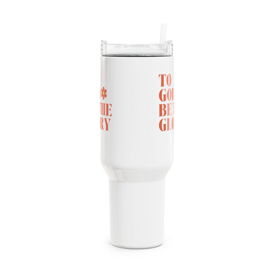 To God Be The Glory (1) Tumbler, 40oz