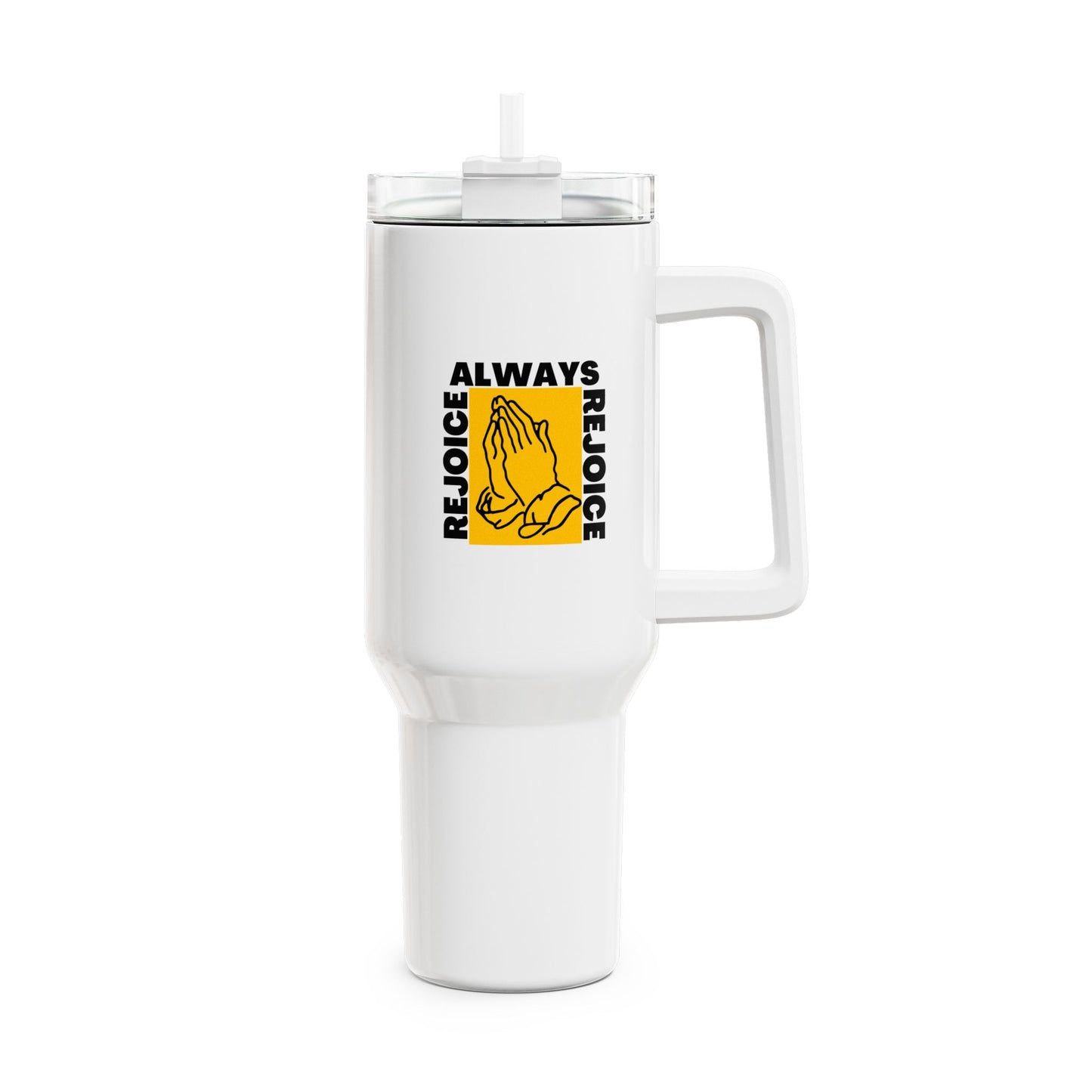 Always Rejoice (1) Tumbler, 40oz