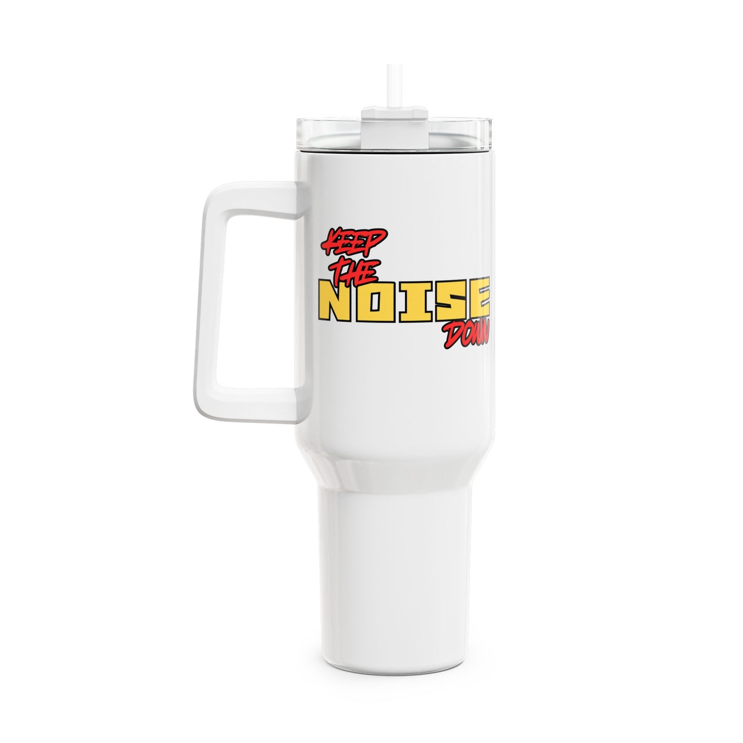 Keep The Noise Down (1) Tumbler, 40oz
